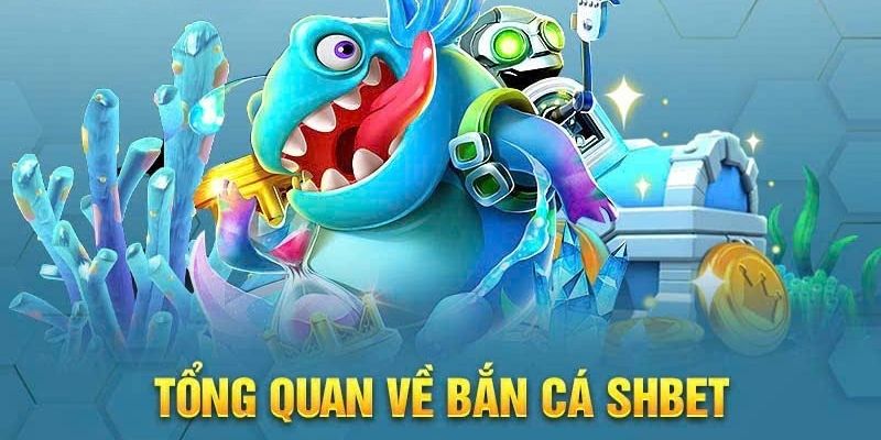 Bắn cá SHBET với nhiều điểm thú vị hấp dẫn